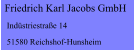 Friedrich Karl Jacobs GmbH  Indstriestrae 14  51580 Reichshof-Hunsheim