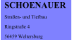 SCHOENAUER  Straen- und Tiefbau  Ringstrae 4 56459 Weltersburg